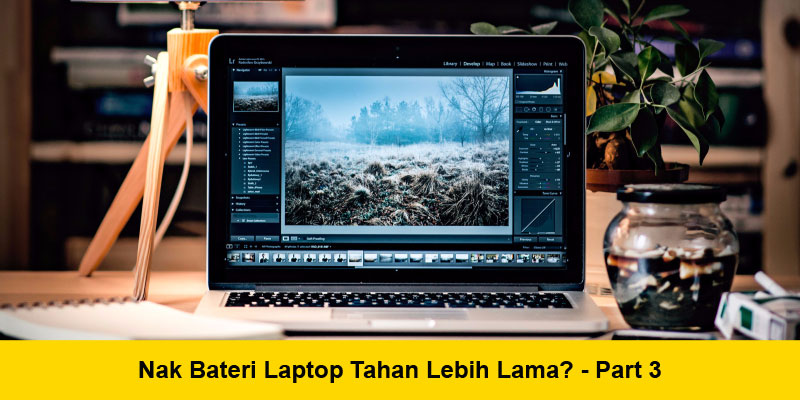 bateri laptop tahan lagi lama