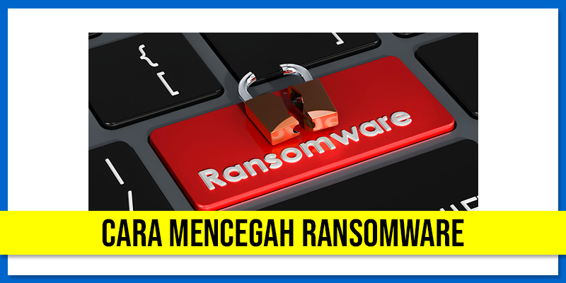 cara mencegah ransomware