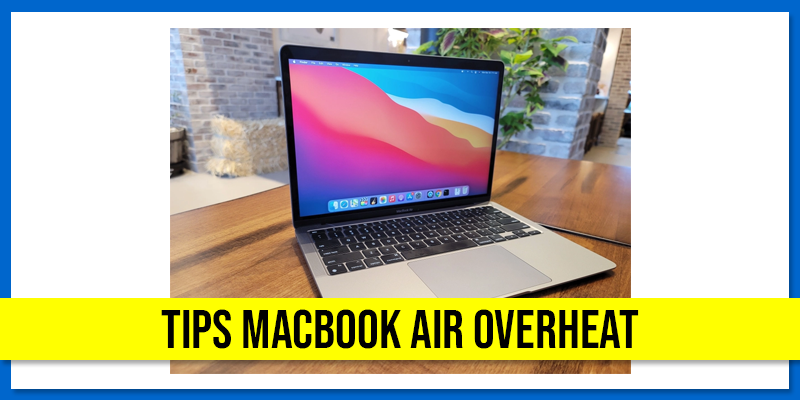 tips macbook air overheat
