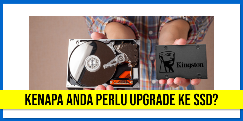 kenapa anda perlu upgrade ke ssd