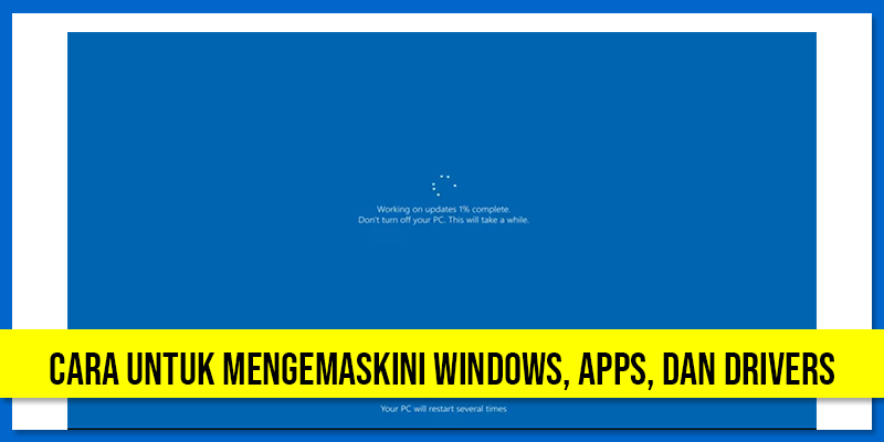 Cara untuk Mengemaskini Windows, Apps, dan Drivers